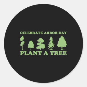Arbor Day Tree Care Plant More Trees Classic Round Sticker