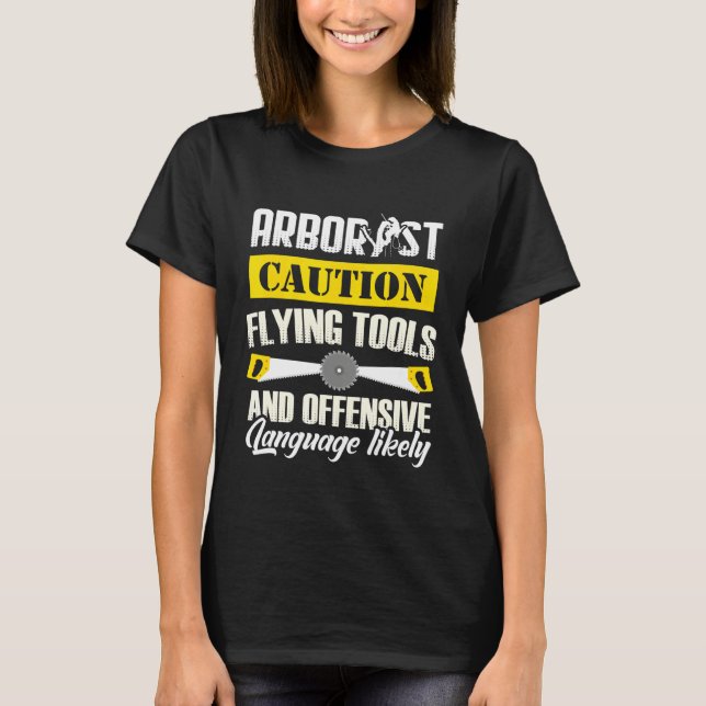 Arborist Caution Tree Surgeon Arboriculturist T-Shirt (Front)