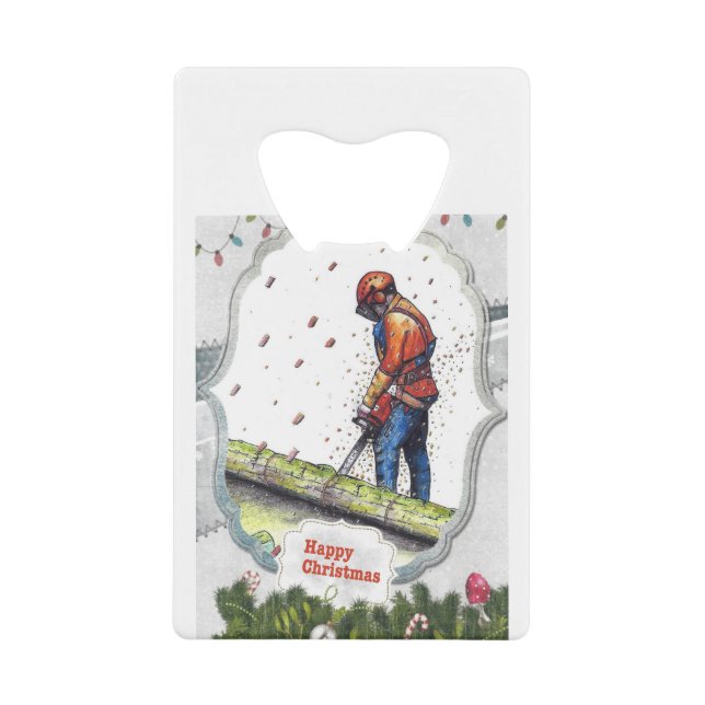 Arborist chainsaw tree surgeon Gift Christmas Credit Card Bottle Opener (Front)