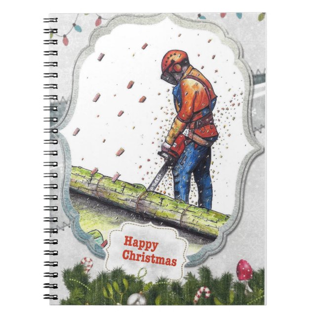 Arborist chainsaw tree surgeon Gift Christmas Notebook (Front)