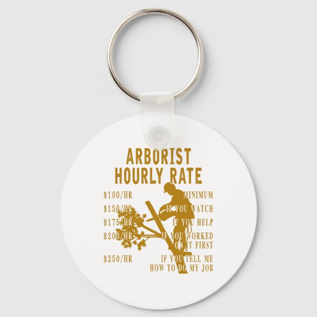 Arborist Hourly Rate Funny Tree Climbing Logger Gi Keychain (Front)