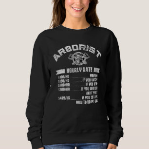 Arborist Hourly Rate Lumberman Sweatshirt