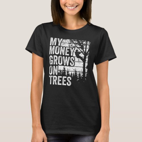 Arborist Mens Tree Climber Vintage My Money Grows  T_Shirt