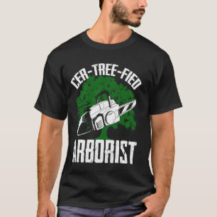 Arborist Tree trimmer T-Shirt