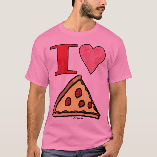 Arcadia is trying to tell us something about Pizza T-Shirt (Front)