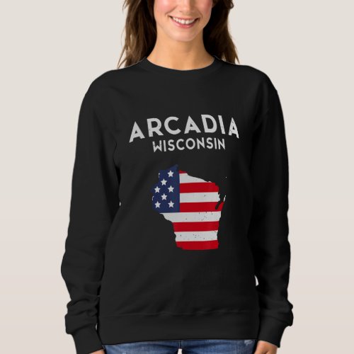 Arcadia Wisconsin USA State America Travel Wiscons Sweatshirt