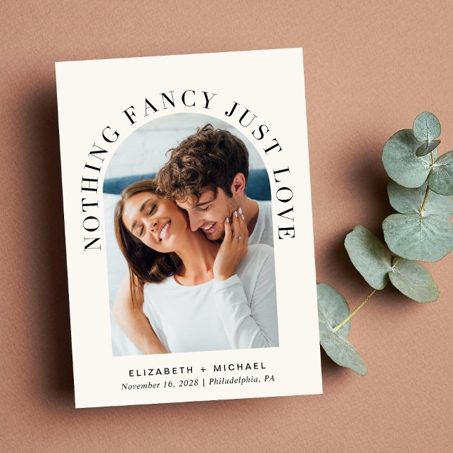 Arch Photo Nothing Fancy Just Love Wedding Invitation (Celebrate your love story with an invitation showcasing your favorite photo in an elegant arch frame)