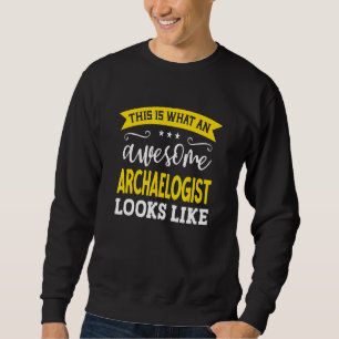 Archaelogist Job Title Employee Funny Worker Archa Sweatshirt