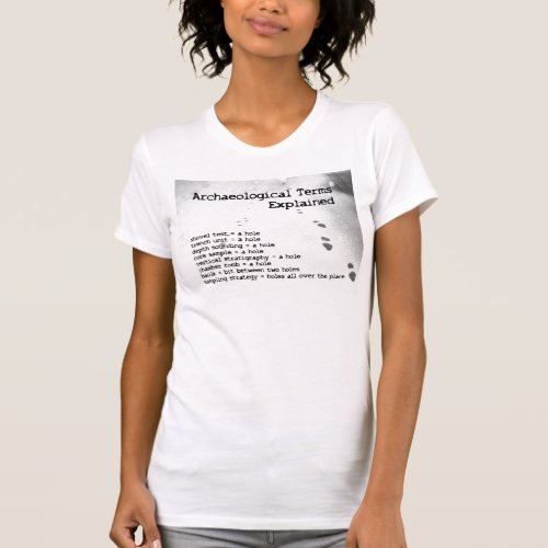 Archaeological Terms Explained T_Shirt