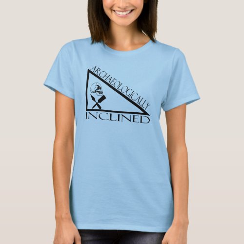 Archaeologically Inclined T_Shirt