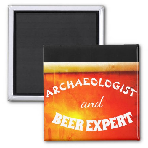 Archaeologist and beer expert magnet