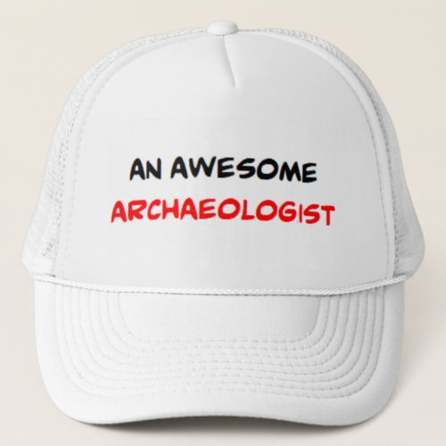 archaeologist awesome trucker hat