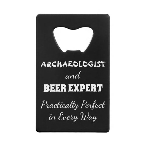 Archaeologist Beer Expert Personalized Name Text Credit Card Bottle Opener