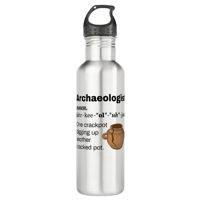 Archaeologist Definition Crackpot Stainless Steel Water Bottle (Front)