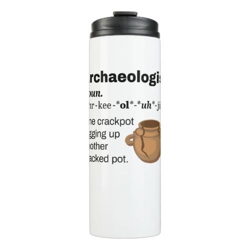 Archaeologist Definition Crackpot Thermal Tumbler