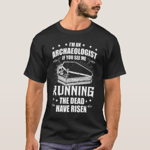 Archaeologist Fossil Hunter Archaeology T-Shirt
