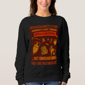 Archaeologist Study Humanity History Archaeology Sweatshirt