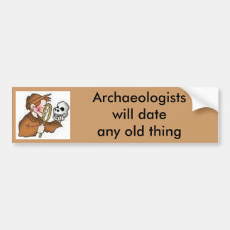 ARCHAEOLOGISTS BUMPER STICKER