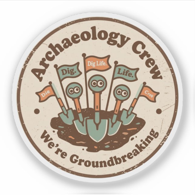 Archaeology Crew Funny Digging Team Sticker (Front)