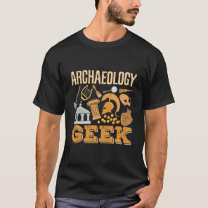 Archaeology Geek Archeology Gift Student Archaeolo T-Shirt