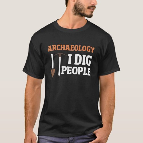 Archaeology I Dig People T_Shirt