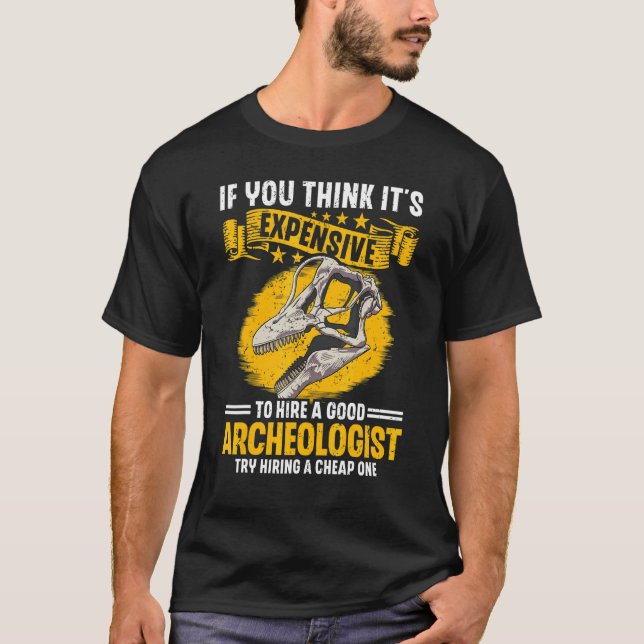 Archaeology Job Profession Work Archaeologist T-Shirt (Front)