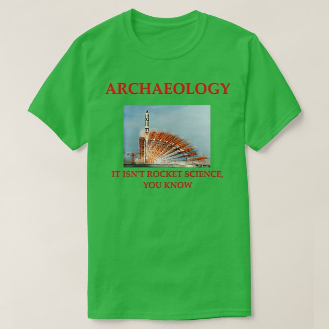 Archaeology joke 18 T-Shirt (Design Front)