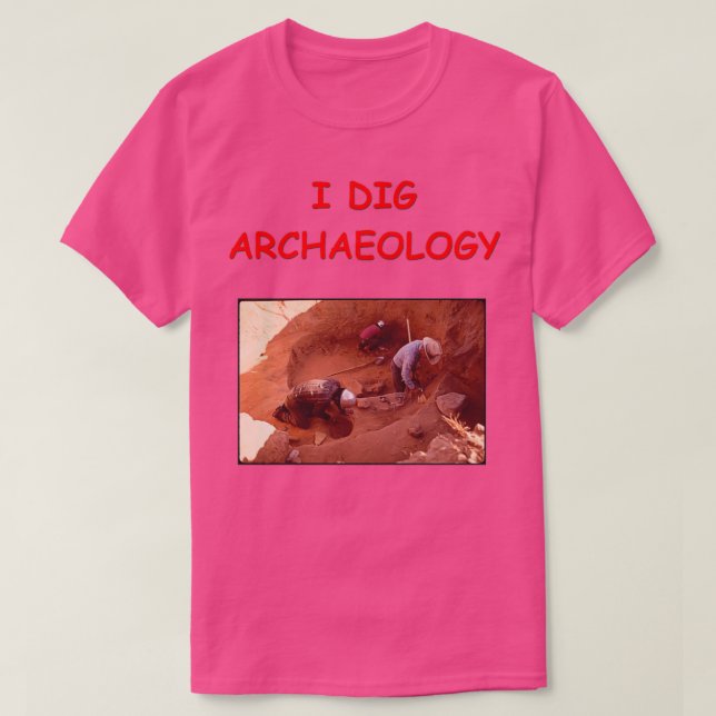 Archaeology joke 19 T-Shirt (Design Front)
