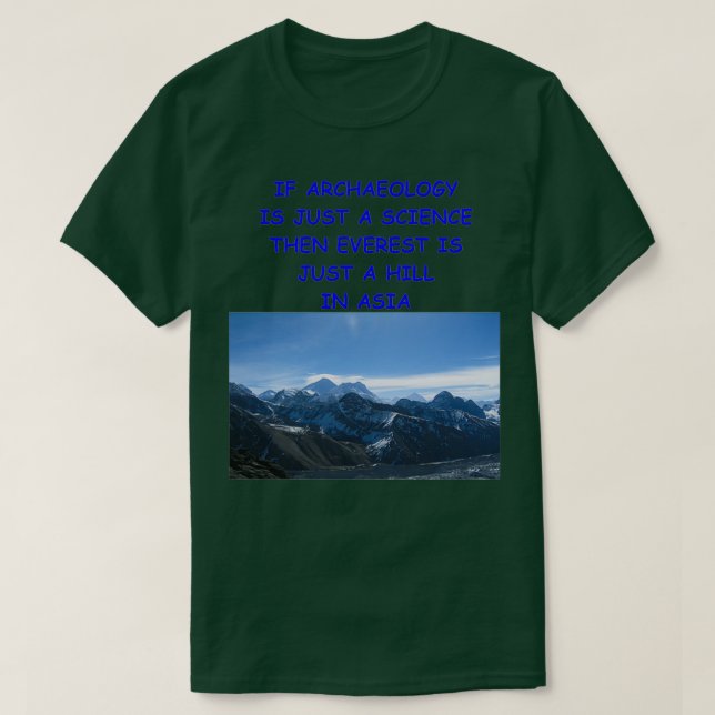 Archaeology Joke 21 T-Shirt (Design Front)