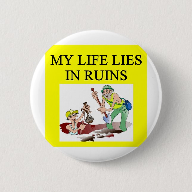 ARCHaeology joke Pinback Button (Front)