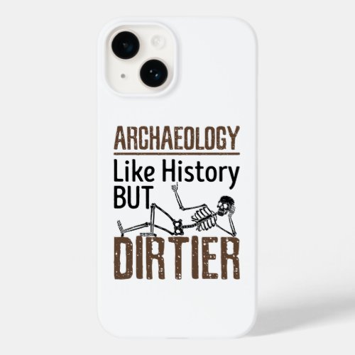 Archaeology Like History But Dirtier Case_Mate iPhone 14 Case