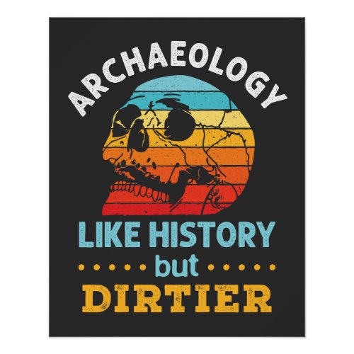 Archaeology Like History But Dirtier Funny Poster