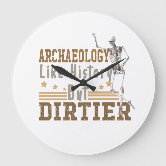 Archaeology Like History But Dirtier Large Clock (Front)