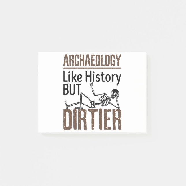 Archaeology Like History But Dirtier Post-it Notes (Front)