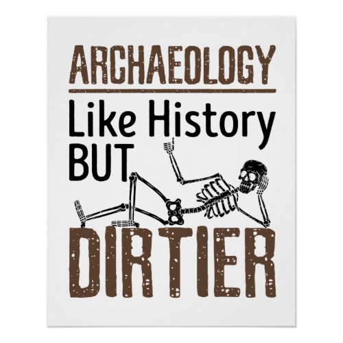 Archaeology Like History But Dirtier Poster