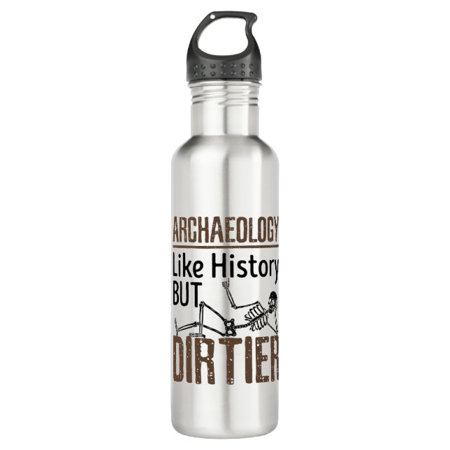 Archaeology Like History But Dirtier Stainless Steel Water Bottle (Front)