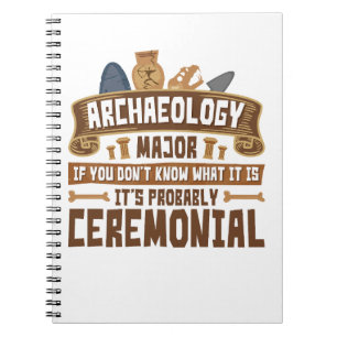 Archaeology Major Student Funny Ceremonial Notebook