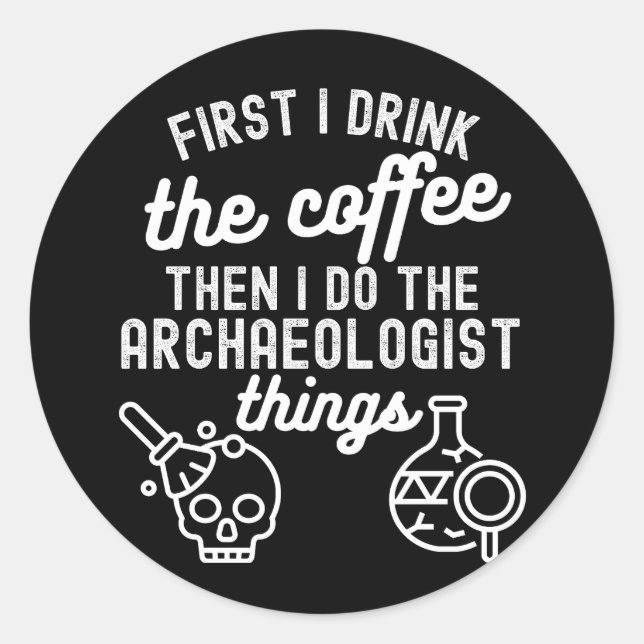 Archaeology Saying, Future Archaeologist4 Classic Round Sticker (Front)
