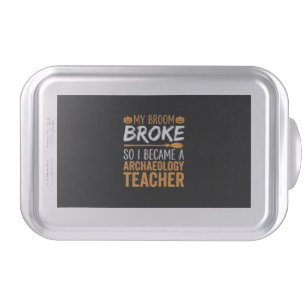 Archaeology Teacher Halloween Broom Broke Cake Pan