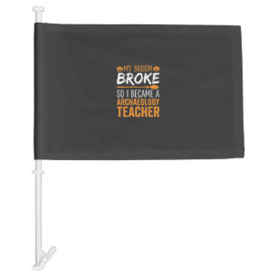 Archaeology Teacher Halloween Broom Broke Car Flag