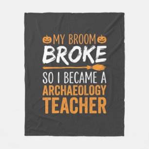 Archaeology Teacher Halloween Broom Broke Fleece Blanket