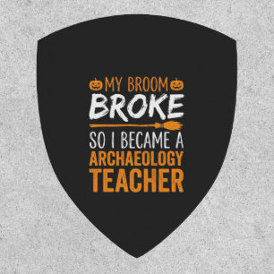 Archaeology Teacher Halloween Broom Broke Patch
