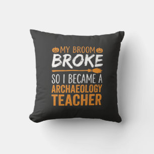 Archaeology Teacher Halloween Broom Broke Throw Pillow