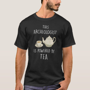 Archeologist Artifacts Archaeology Fossils Tea T-Shirt
