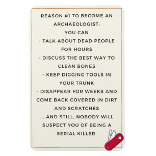 Archeologist evil motivation magnet