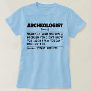 Archeologist Noun Definition Archeology Lover Cool T-Shirt