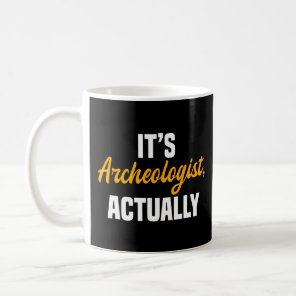 Archeologists Job Profession Archaeology  Coffee Mug