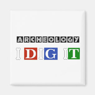 Archeology I Dig It Magnet