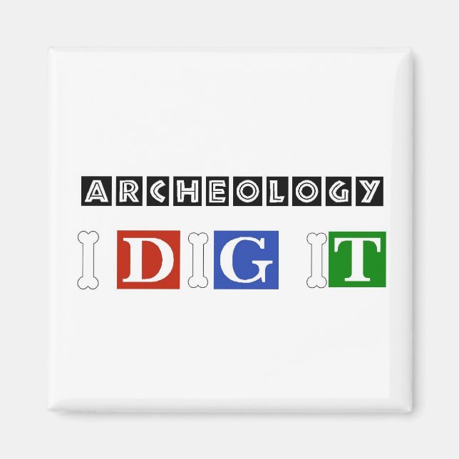 Archeology I Dig It Magnet (Front)