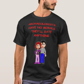 Archeology joke 14 T-Shirt